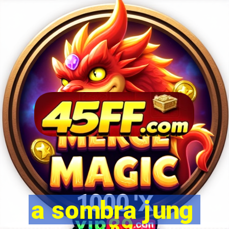a sombra jung